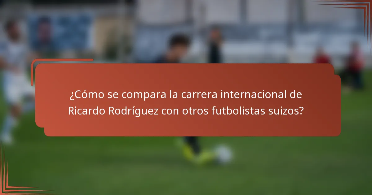 ¿Cómo se compara la carrera internacional de Ricardo Rodríguez con otros futbolistas suizos?
