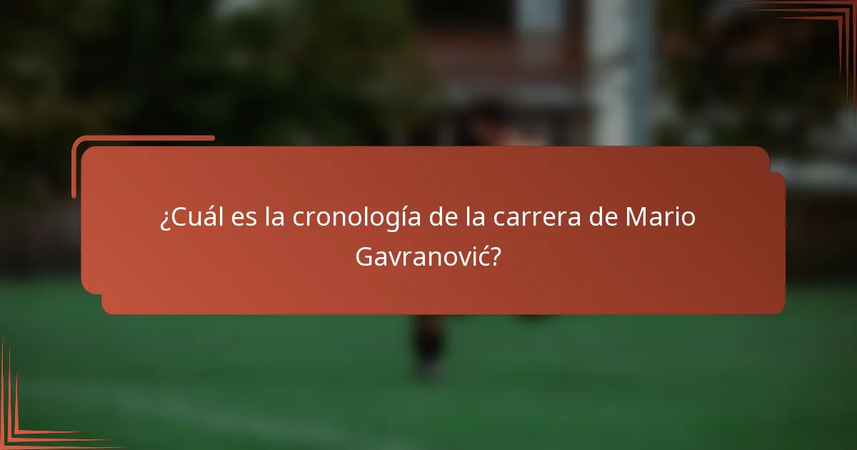 ¿Cuál es la cronología de la carrera de Mario Gavranović?