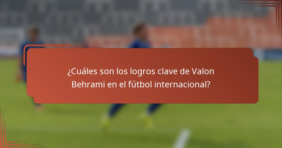 ¿Cuáles son los logros clave de Valon Behrami en el fútbol internacional?