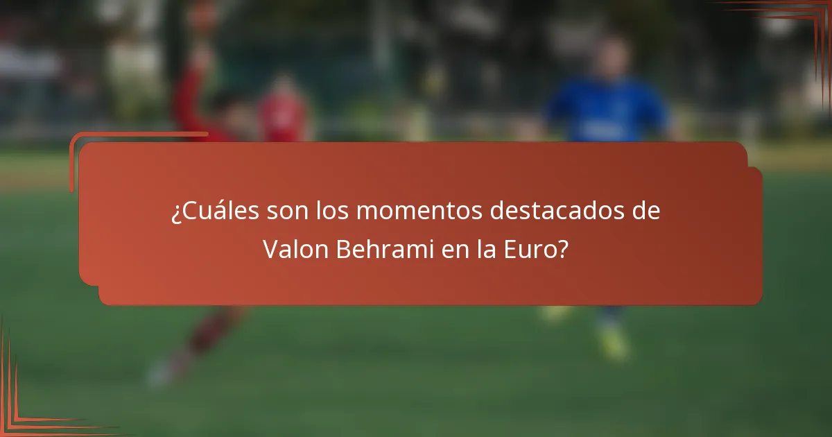 ¿Cuáles son los momentos destacados de Valon Behrami en la Euro?